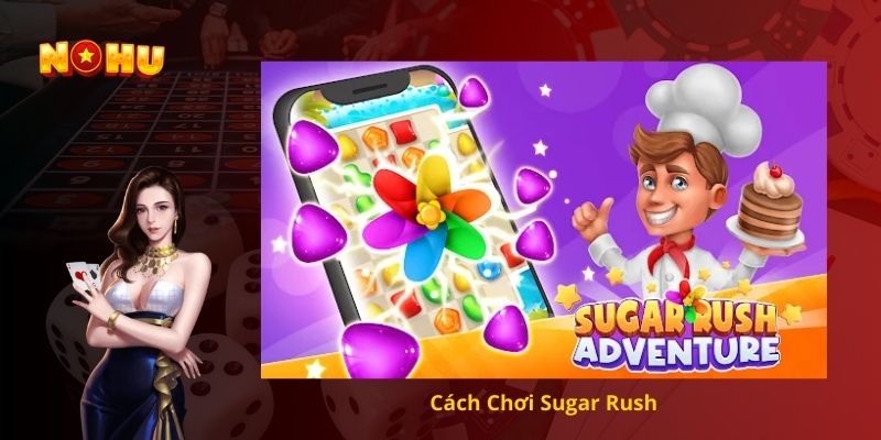 Cách Chơi Sugar Rush